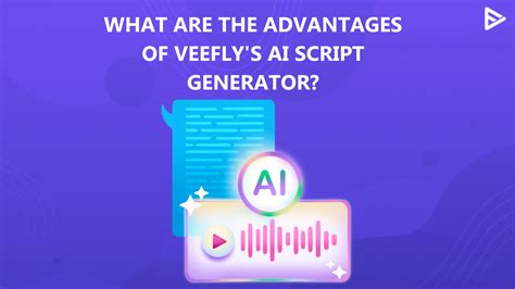 The benefits of using a video script AI generator