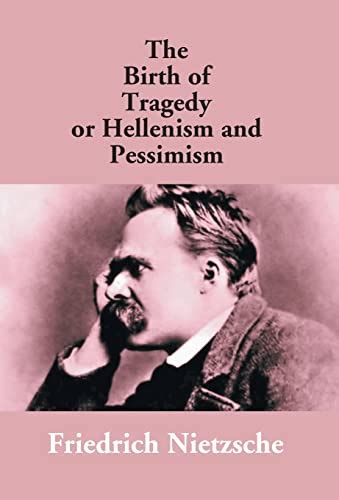 The birth of tragedy Or Hellenism and pessimism The complete works of Friedrich Nietzsche Epub