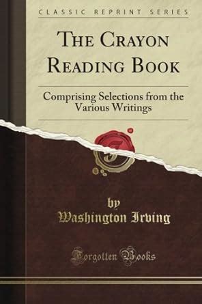 The crayon reading book comprising selections from the various writings of Washington Irving Epub