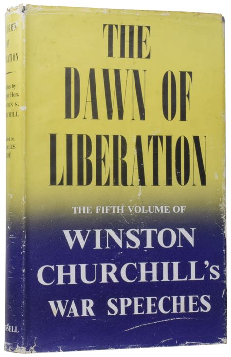 The dawn of liberation War speeches by the Right Hon Winston S Churchill Kindle Editon