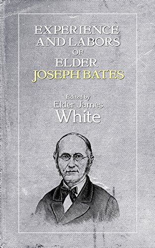 The early life and later experience and labors of Elder Joseph Bates Doc