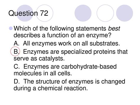 The following statements describe how enzymes and substrates are related: