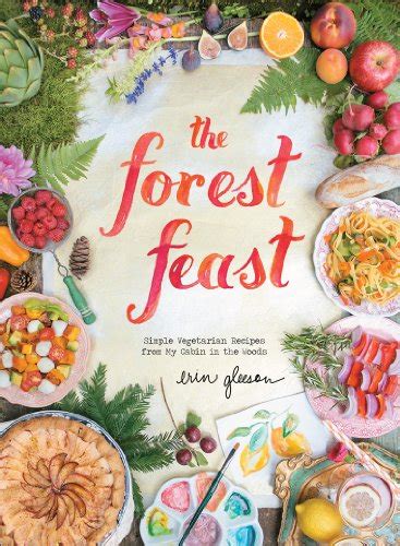 The forest feast simple vegetarian recipes from my cabin in the woods Chinese Edition Reader