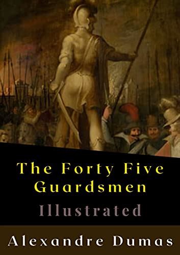 The forty-five guardsmen Illustrated with drawings on wood by eminent French and American artists The works of Alexandre Dumas in thirty volumes Kindle Editon