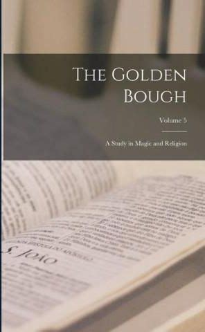 The golden bough a study in magic and religion Volume 5 Kindle Editon