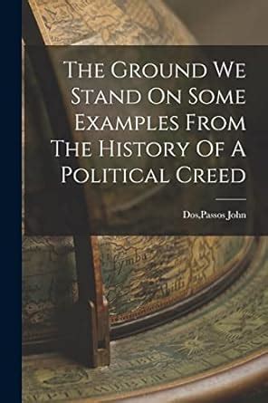 The ground we stand on some examples from the history of a political creed PDF