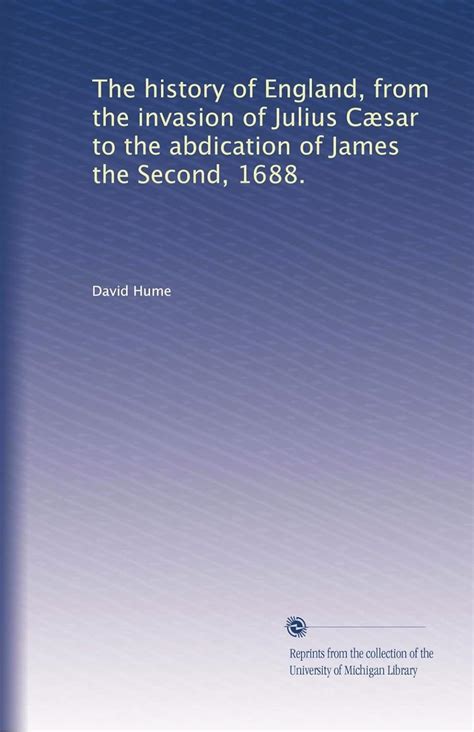 The history of England From the invasion of Julius Caesar to the abdication of James the Second 1688 Epub