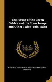 The house of the seven gables And The snow-image and other Twice-told Epub