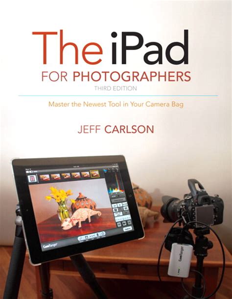 The iPad for Photographers Master the Newest Tool in Your Camera Bag 3rd Edition Doc