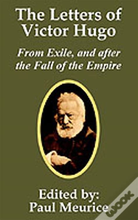 The letters of Victor Hugo from exile and after the fall of the empire Reader