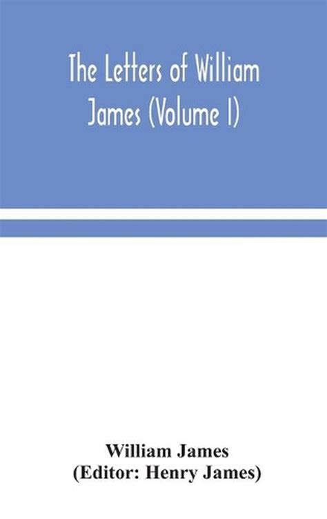 The letters of William James Volume 1 Reader