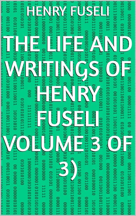 The life and writings of Henry Fuseli Volume 3 Doc