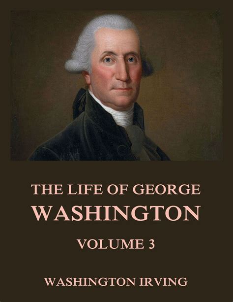 The life of Washington Volume 3 Reader