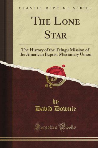 The lone star the history of the Telugu mission of the American Baptist Missionary Union