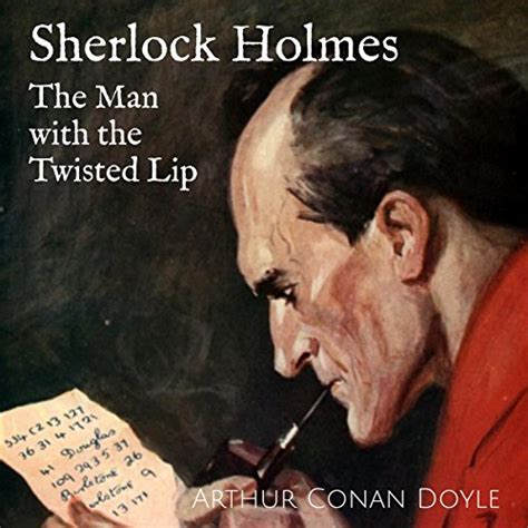The man with the twisted lip 1892 Sherlock Holmes in Mr Clip Conan Doyle Volume 7 Reader