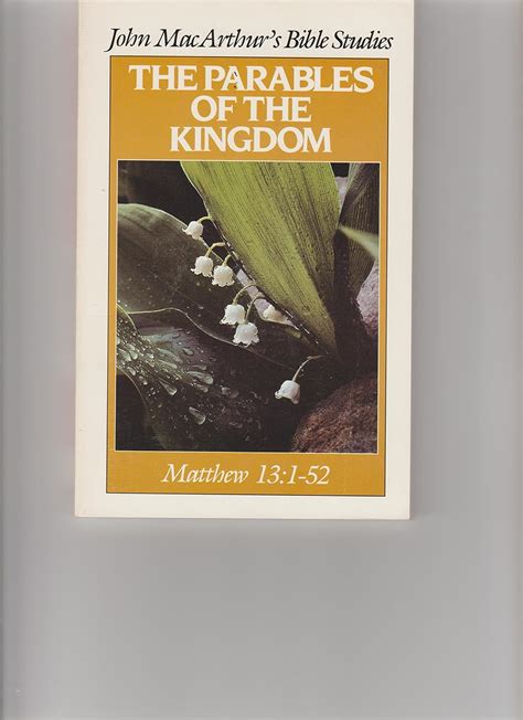 The parables of the kingdom John MacArthur s Bible studies Kindle Editon