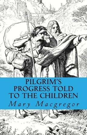 The pilgrim s progress told to the children by Mary Macgregor Kindle Editon