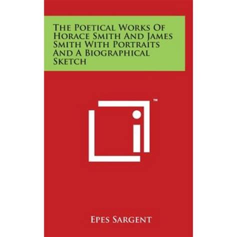 The poetical works of Horace Smith and James Smith with portraits and a biographical sketch Kindle Editon