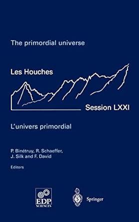 The primordial universe - Lunivers primordial 28 June - 23 July 1999 Reader
