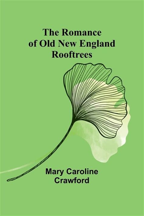 The romance of old New England rooftrees Kindle Editon