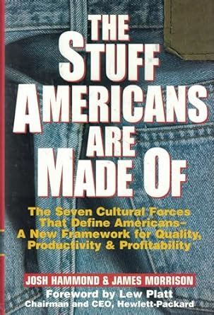 The stuff Americans are Made of The Seven Cultural Forces that Define Americans-A New Framework for Kindle Editon