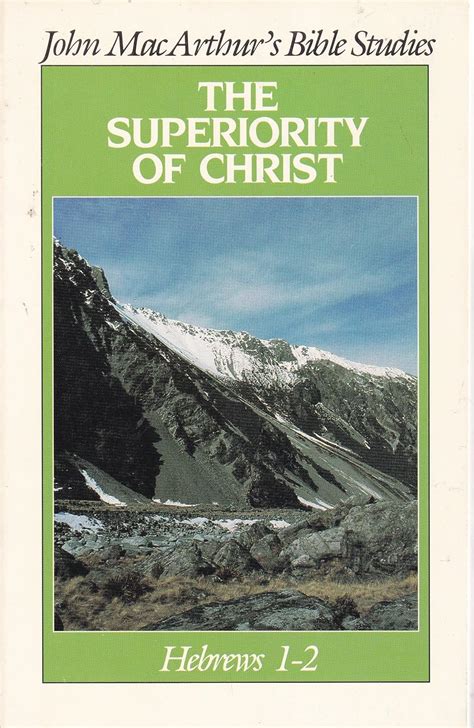 The superiority of Christ John MacArthur s Bible studies Kindle Editon