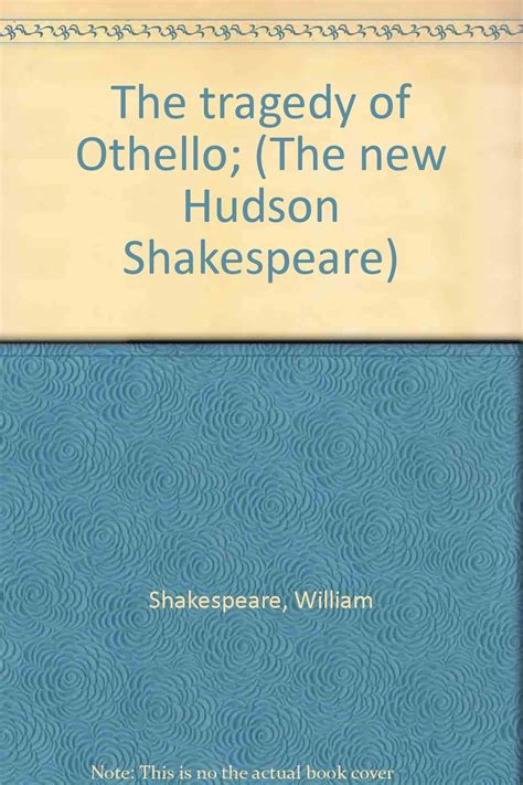The tragedy of Othello The new Hudson Shakespeare Unknown Binding Reader