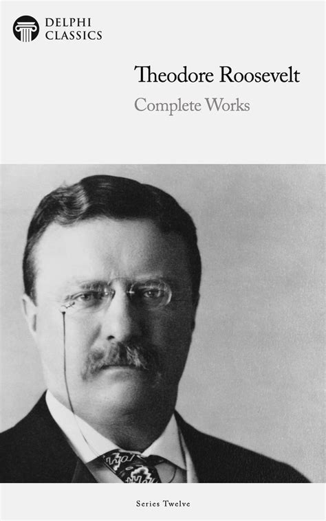 The works of Theodore Roosevelt Volume 13 Epub