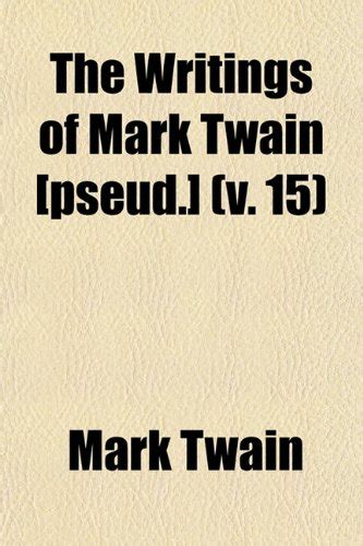 The writings of Mark Twain pseud Volume 15 Doc