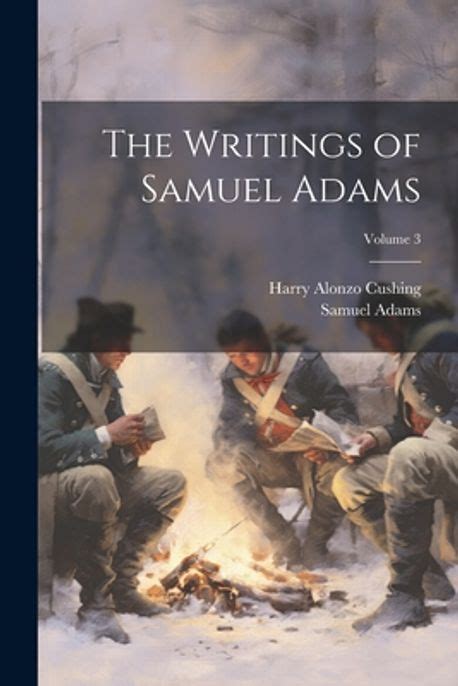 The writings of Samuel Adams Volume 3 Doc