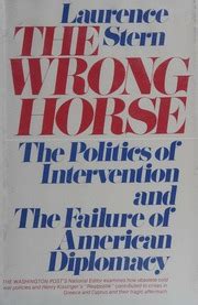 The wrong horse: The politics of intervention and the failure of American diplomacy Ebook PDF