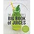 The-Big-Book-of-Juices--More-Than-400-Natural-Blends-for-Health-and-Vitality-Every-Day Ebook Doc