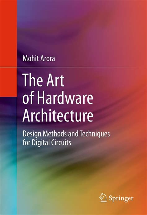 The.Art.of.Hardware.Architecture.Design.Methods.and.Techniques.for.Digital.Circuits Ebook PDF