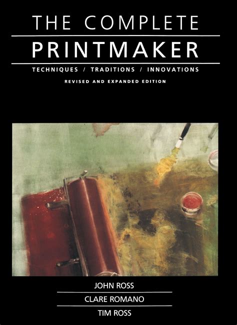 The.Complete.Printmaker.Techniques.Traditions.Innovations Ebook Doc