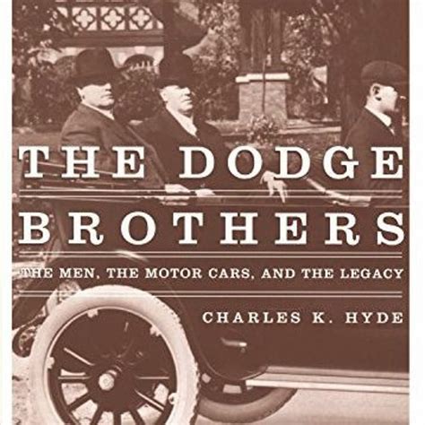 The.Dodge.Brothers.The.Men.the.Motor.Cars.and.the.Legacy Ebook Kindle Editon