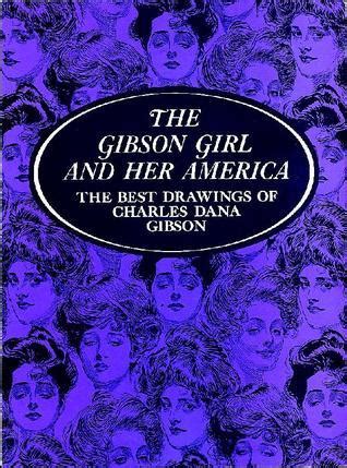 The.Gibson.Girl.and.Her.America.The.Best.Drawings.of.Charles.Dana.Gibson Ebook PDF