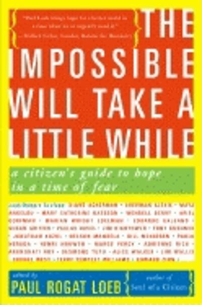 The.Impossible.Will.Take.a.Little.While.A.Citizen.s.Guide.to.Hope.in.a.Time.of.Fear Ebook Epub