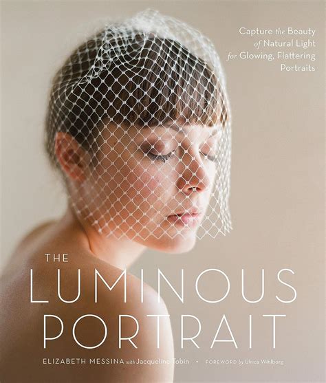 The.Luminous.Portrait.Capture.the.Beauty.of.Natural.Light.for.Glowing.Flattering.Photographs Ebook Reader