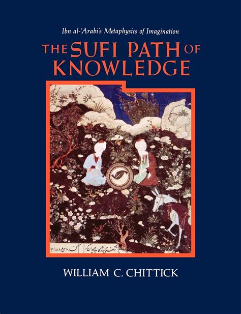 The.Sufi.Path.of.Knowledge.Ibn.Al.Arabi.s.Metaphysics.of.Imagination Ebook Kindle Editon