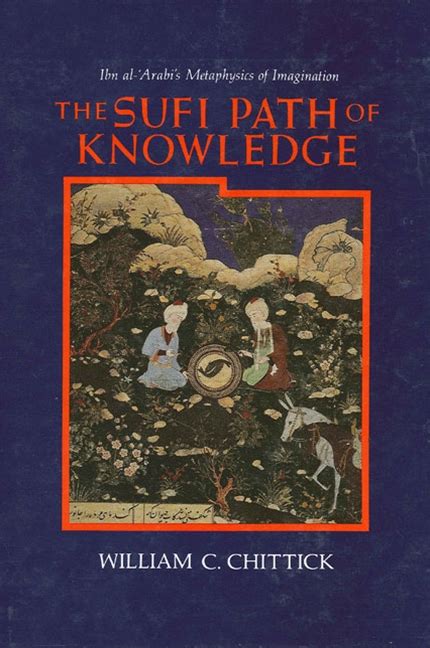 The.Sufi.Path.of.Knowledge.Ibn.Al.Arabi.s.Metaphysics.of.Imagination Ebook Kindle Editon