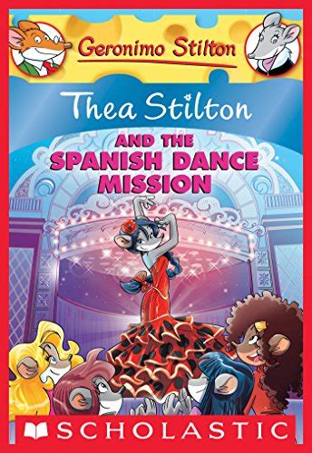 Thea Stilton and the Spanish Dance Mission Thea Stilton Graphic Novels Book 16