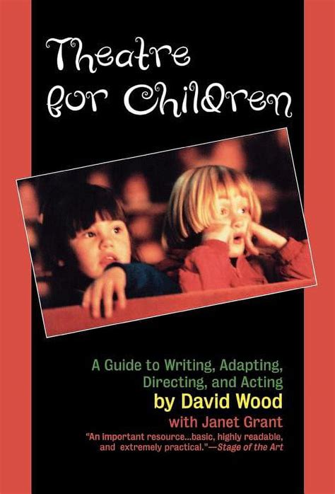 Theatre for Children A Guide to Writing Adapting Directing and Acting