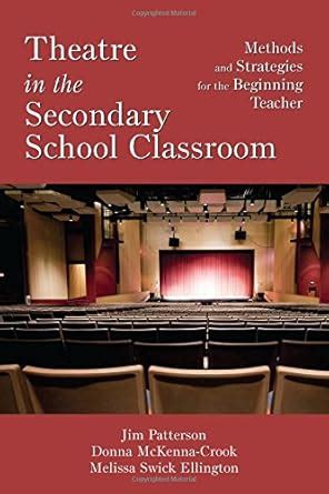 Theatre in the Secondary School Classroom: Methods and Strategies for the Beginning Teacher Kindle Editon