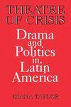 Theatre of Crisis Drama and Politics in Latin America Epub