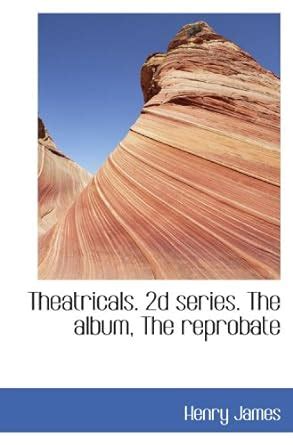 Theatricals 2D Series the Album the Reprobate Doc