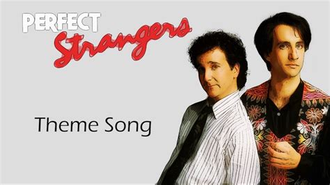 Theme Song of Perfect Strangers: A Journey Through Nostalgia and Recollection