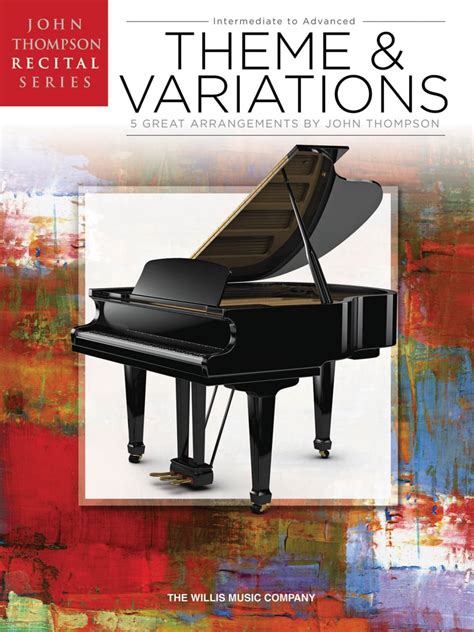 Theme and Variations John Thompson Recital Series Intermediate to Advanced Level Doc