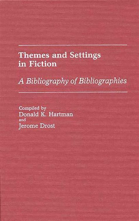 Themes and Settings in Fiction A Bibliography of Bibliographies Doc