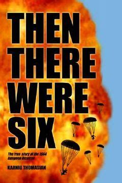 Then There Were Six The True Story of the 1944 Rangoon Disaster Epub