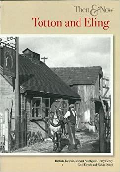 Then and Now: Totton and Eling (Then & Now) (Then & Now (History Press)) PDF